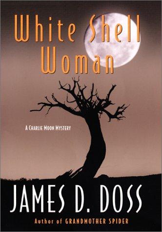 White shell woman : a Charlie Moon mystery 