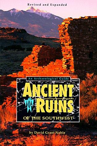 Ancient ruins of the Southwest : an archaeological guide 