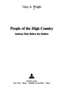 People of the high country : Jackson Hole before the settlers 