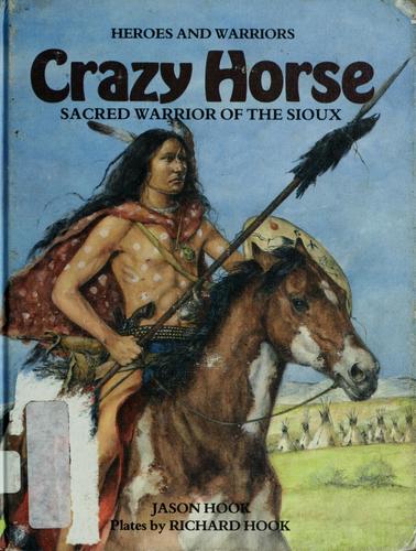 Crazy Horse : sacred warrior of the Sioux 