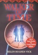 Walker of time / Helen Hughes Vick.