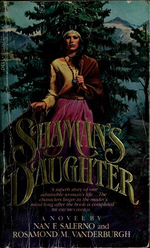 Shaman's daughter / Nan F. Salerno, Rosamond M. Vanderburgh.