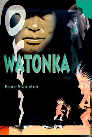 Watonka / Bruce Stapleton.