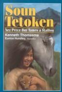 Soun Tetoken : Nez Perce boy tames a stallion 