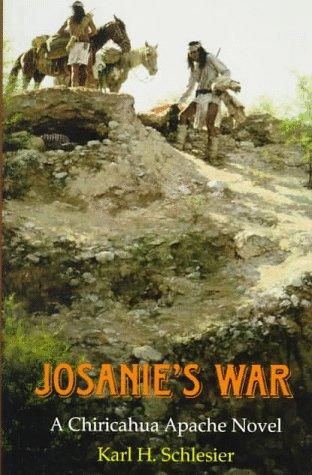 Josanie's war : a Chiricahua Apache novel 