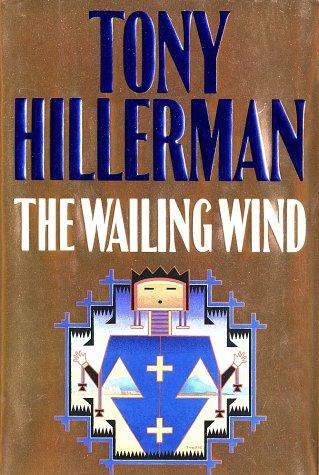 The wailing wind / Tony Hillerman.
