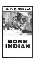 Born Indian / W.P. Kinsella.