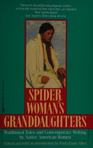 Spider Woman's granddaughters : traditional tales and contemporary writing by Native American women 