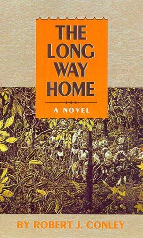 The long way home / Robert J. Conley.
