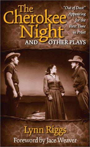 The Cherokee night and other plays / Lynn Riggs ; foreword by Jace Weaver.
