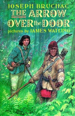 The arrow over the door / Joseph Bruchac ; pictures by James Watling.