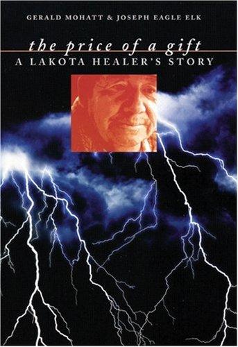The price of a gift : a Lakota healer's story 