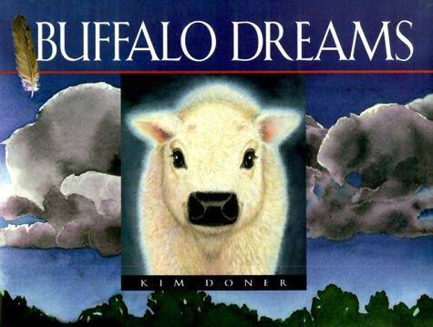 Buffalo dreams / [written and illustrated by] Kim Doner.