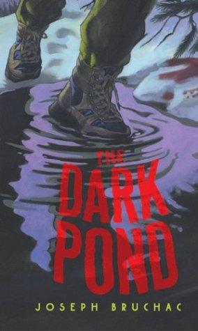 The dark pond / Joseph Bruchac ; illustrations by Sally Wern Comport.