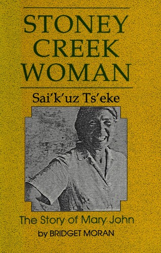 Stoney Creek woman : the story of Mary John 