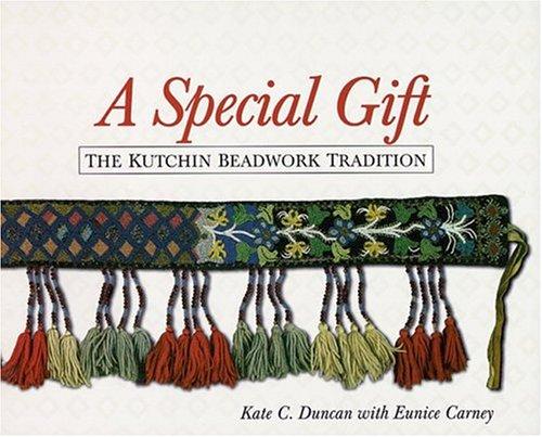A special gift : the Kutchin beadwork tradition 