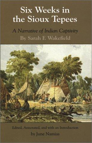 Six weeks in the Sioux tepees : a narrative of Indian captivity 