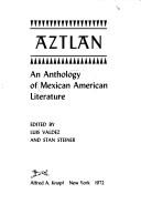 Aztlan: an anthology of Mexican American literature.