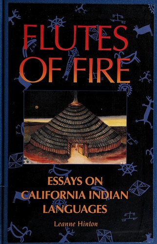 Flutes of fire : essays on California Indian languages 