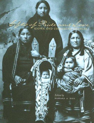 Gifts of pride and love : Kiowa and Comanche cradles 