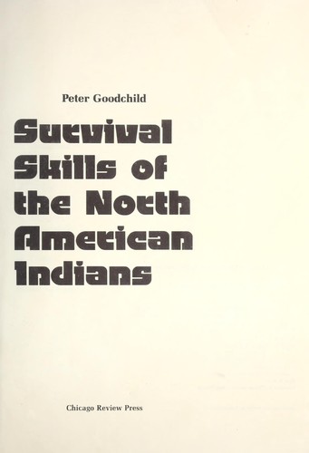 Survival skills of the North American Indians / Peter Goodchild.