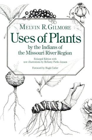 Uses of plants by the Indians of the Missouri River region / Melvin R. Gilmore ; foreword by Hugh Cutler ; illustrations by Bellamy Parks Jansen.