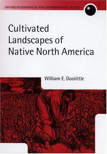 Cultivated landscapes of native North America / William E. Doolittle.
