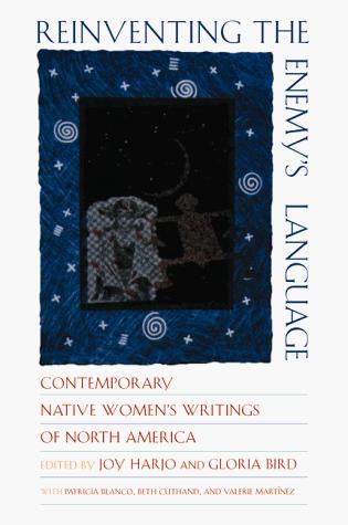 Reinventing the enemy's language : contemporary native women's writing of North America 