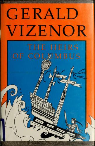 The heirs of Columbus / Gerald Vizenor.
