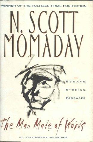 The man made of words : essays, stories, passages / N. Scott Momaday.