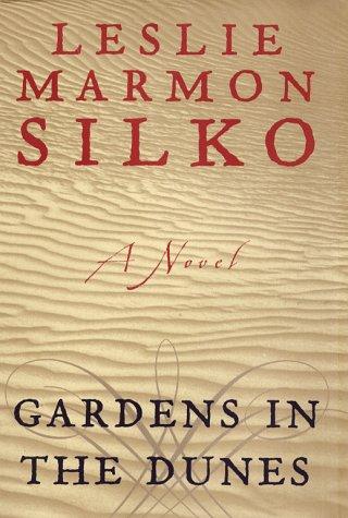 Gardens in the dunes : a novel / Leslie Marmon Silko.