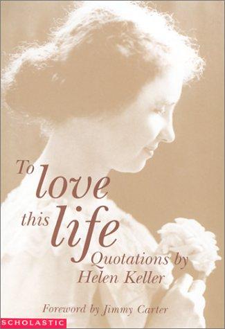 To love this life : quotations 