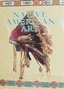 Native American art / David W. Penney, George C. Longfish.