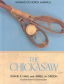 The Chickasaw / Duane K. Hale, Arrell M. Gibson ; Frank W. Porter III, general editor.