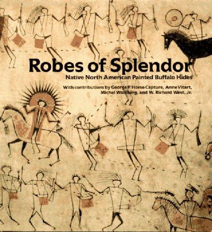 Robes of splendor : Native American painted buffalo hides 
