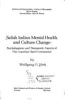 Salish Indian mental health and culture change : psychohygienic and therapeutic aspects of the guardian spirit ceremonial 