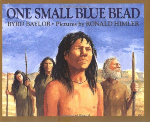 One small blue bead / Byrd Baylor ; pictures by Ronald Himler.