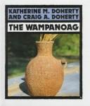 The Wampanoag / Katherine M. Doherty and Craig A. Doherty.