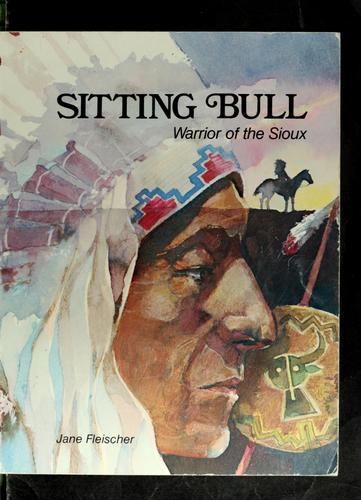 Sitting Bull, warrior of the Sioux 