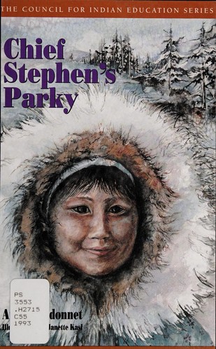Chief Stephen's parky : one year in the life of an Athapascan girl / by Ann Chandonnet ; illustrations by Janette Kasl.