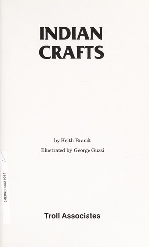 Indian crafts / by Keith Brandt ; illustrated by George Guzzi.