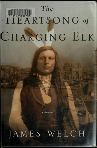 The heartsong of Charging Elk : a novel 