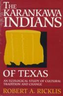 The Karankawa Indians of Texas : an ecological study of cultural tradition and change 