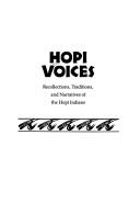 Hopi voices : recollections, traditions, and narratives of the Hopi Indians 