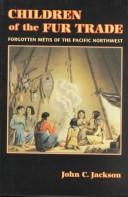 Children of the fur trade : forgotten Métis of the Pacific Northwest 