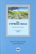 The Cypress Hills : the land and its people 