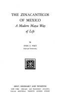 The Zinacantecos of Mexico; a modern Maya way of life,