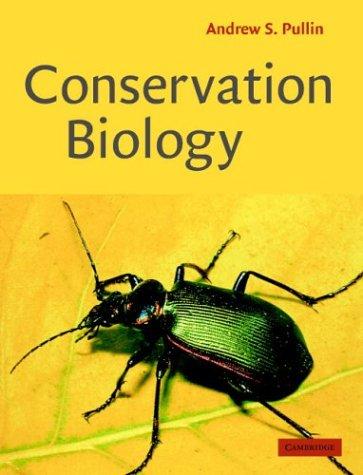Conservation biology / Andrew S. Pullin.