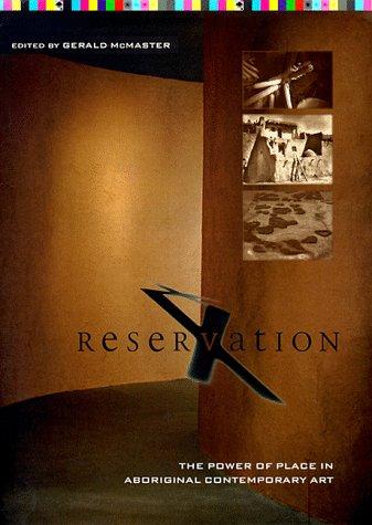 Reservation X / edited by Gerald McMaster.