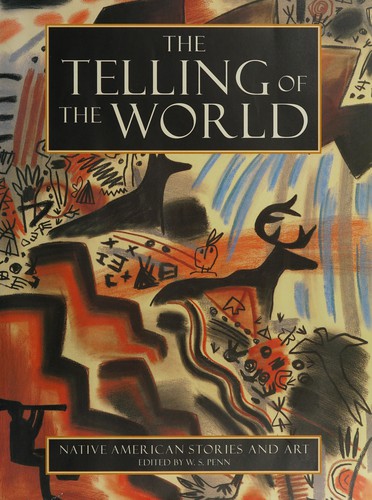 The telling of the world : Native American stories and art 